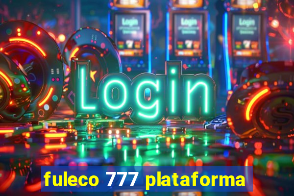 fuleco 777 plataforma